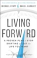 Living Forward: A Proven Plan to Stop Drifting and Get the Life You Want - eBook