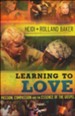 Learning to Love: Passion, Compassion, and the Essence of the Gospel