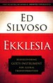 Ekklesia: Rediscovering God's Instrument for Global Transformation (Paperback)