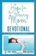 Hope for the Weary Mom Devotional: A 40-Day Journey - eBook