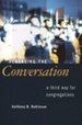 Changing the Conversation: A Third Way for Congregations