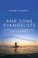 And Some Evangelists: Growing Your Church Through Discovering and Developing Evangelists - eBook