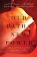 Old Paths, New Power: Awakening Your Church through Prayer and the Ministry of the Word - eBook