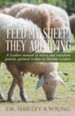 FEED MY SHEEP, THEY ARE DYING: A Leaders manual to assess and transform general, spiritual leaders to Servant Leaders. - eBook