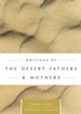 Writings of the Desert Fathers & Mothers: The Upper Room Spiritual Classics