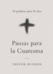 Pausas Para La Cuaresma (Pauses for Lent: 40 Words for 40 Days)  - Slightly Imperfect