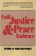 Until Justice and Peace Embrace; The Kuyper Lectures  1981 Delivered at the Free University of Amsterdam
