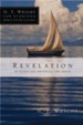 Revelation: 22 Studies for Individuals and Groups N.T. Wright for Everyone Bible Study Guides