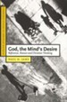 God, the Mind's Desire:  Reference, Reason and Christian Thinking