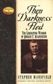 Then Darkness Fled: The Liberating Wisdom of Booker T. Washington