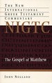 The Gospel of Matthew: New International Greek Testament Commentary [NIGTC]