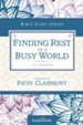 Finding Rest in a Busy World: I Need to Slow Down but I Can't! - eBook