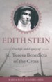 Edith Stein: The Life and Legacy of St. Teresa Benedicta of the Cross