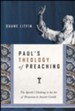 Paul's Theology of Preaching: The Apostle's Challenge to the Art of Persuasion in Ancient Corinth