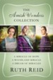 The Amish Wonders Collection: A Miracle of Hope, A Woodland Miracle, A Dream of Miracles / Digital original - eBook
