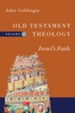 Israel's Faith, Volume 2 Old Testament Theology Volume 2