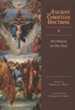 We Believe in One God: Ancient Christian Doctrine Series [ACD]