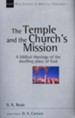 The Temple and the Church's Mission: A Biblical Theology of the Dwelling Place of God (New Studies in Biblical Theology)