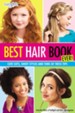 Best Hair Book Ever!: Cute Cuts, Sweet Styles and Tons of Tress Tips - eBook