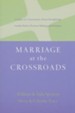Marriage at the Crossroads: Couples in Conversation About Discipleship, Gender Roles, Decision-Making and Intimacy