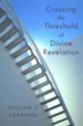 Crossing the Threshold of Divine Revelation