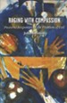 Raging with Compassion: Pastoral Responses to the Problem of Evil