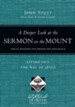 A Deeper Look at the Sermon on the Mount: Living Out the Way of Jesus