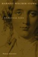Harriet Beecher Stowe: A Spiritual Life