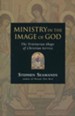 Ministry in the Image of God: The Trinitarian Shape of Christian Service