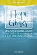Hope and Glory: Jesus Is Coming Again, The Timeless Message of 1 & 2 Thessalonians - eBook