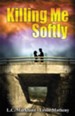 Killing Me Softly - eBook