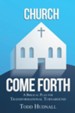 Church, Come Forth: A Biblical Plan for Transformational Turnaround - eBook