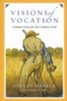 Visions of Vocation: Common Grace for the Common Good