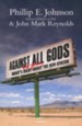 Against All Gods: What's Right and Wrong About the New Atheism