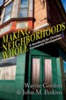 Making Neighborhoods Whole: A Handbook for Christian Community Development