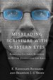 Misreading Scripture with Western Eyes: Removing Cultural Blinders to Better Understand the Bible