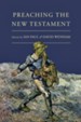 Preaching the New Testament (Ed. by Ian Paul & David Wenham)