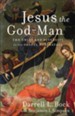 Jesus the God-Man: The Unity and Diversity of the Gospel Portrayals - eBook