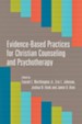 Evidence-Based Practices for Christian Counseling and Psychotherapy