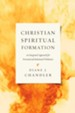 Christian Spiritual Formation: An Integrated Approach for Personal and Relational Wholeness