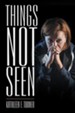 Things Not Seen - eBook