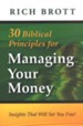 30 Biblical Principles for Managing Your Money: Insights that will set you free!