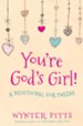 You're God's Girl!: A Devotional for Tweens - eBook