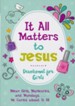 It All Matters to Jesus Devotional for Girls: Mean Girls, Manicures, and Mondays...He Cares about It All - eBook