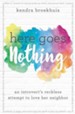 Here Goes Nothing: An Introvert's Reckless Attempt to Love Her Neighbor - eBook