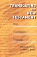 Translating the New Testament: Text, Translation, Theology