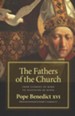 The Fathers of the Church: Catecheses--From St. Clement of Rome to St. Augustine of Hippo