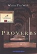 Proverbs: Wisdom That Works Fisherman Bibles Studies