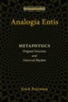 Analogia Entis: Metaphysics: Original Structure and Universal Rhythm