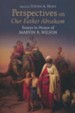 Perspectives on Our Father Abraham: Essays in Honor of Marvin R. Wilson